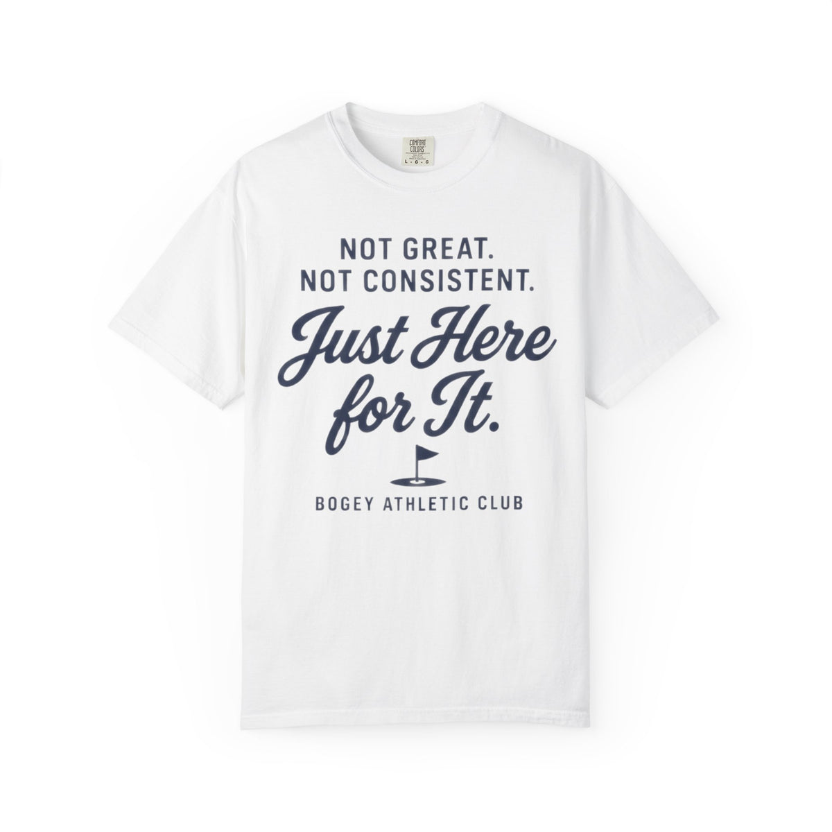 Just Here For It T-Shirt